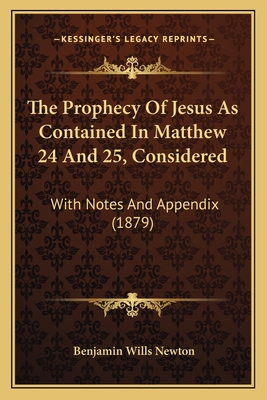 The Prophecy Of Jesus As Contained In Matthew 2... 1165657392 Book Cover