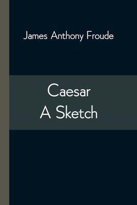 Caesar: A Sketch 9354543642 Book Cover