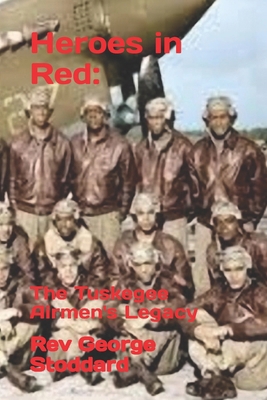 Heroes in Red: : The Tuskegee Airmen's Legacy B0CWH1XKY7 Book Cover
