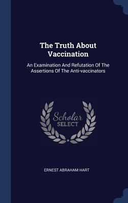 The Truth About Vaccination: An Examination And... 1340528738 Book Cover