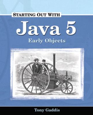 Starting Out with Java 5: Early Objects 1576761746 Book Cover