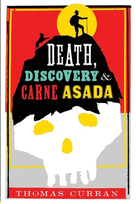 Death, Discovery and Carne Asada 1734674806 Book Cover