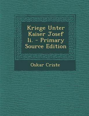 Kriege Unter Kaiser Josef II. [German] 1295387514 Book Cover