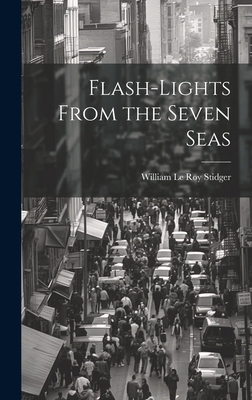 Flash-lights From the Seven Seas 1020783664 Book Cover