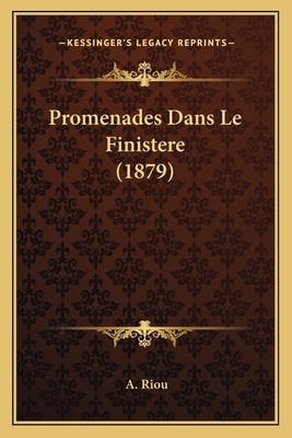 Promenades Dans Le Finistere (1879) [French] 1167619846 Book Cover