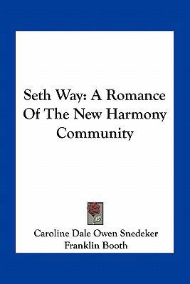 Seth Way: A Romance Of The New Harmony Community 1163796573 Book Cover