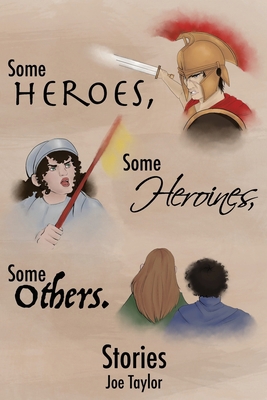 Some Heroes, Some Heroines, Some Others. 1604893532 Book Cover