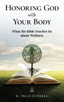 Honoring God With Your Body: What the Bible Tea... B08XL9QDM4 Book Cover