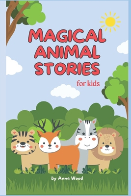 Magic Animal Stories for Kids B0D7LPS4C2 Book Cover