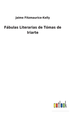 Fábulas Literarias de Tómas de Iriarte [Spanish] 3752497130 Book Cover