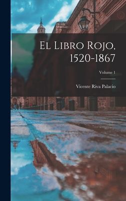 El Libro Rojo, 1520-1867; Volume 1 [Spanish] 1016062923 Book Cover