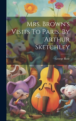 Mrs. Brown's Visits To Paris, By Arthur Sketchley 1020538279 Book Cover