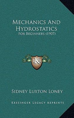Mechanics and Hydrostatics: For Beginners (1907) 1165029219 Book Cover