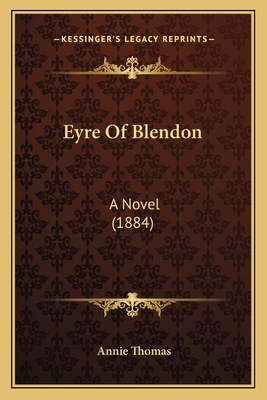 Eyre Of Blendon: A Novel (1884) 1164641948 Book Cover