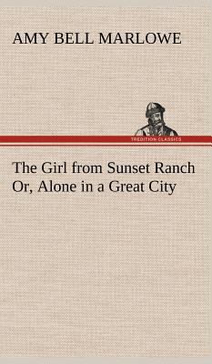 The Girl from Sunset Ranch Or, Alone in a Great... 3849199517 Book Cover