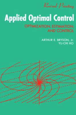 Applied Optimal Control: Optimization, Estimati... 1138472034 Book Cover