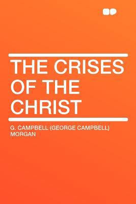 The Crises of the Christ 1407716751 Book Cover