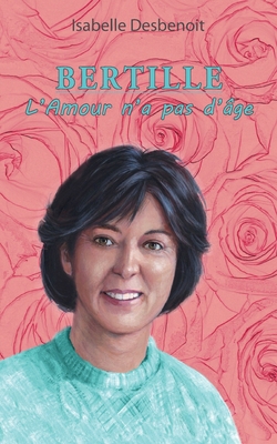 Bertille l'Amour n'a pas d'âge [French] 2322248274 Book Cover