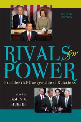 Rivals for Power: Presidential-Congressional Re... 0742561410 Book Cover