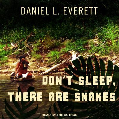 Don't Sleep, There Are Snakes: Life and Languag... 1515919013 Book Cover