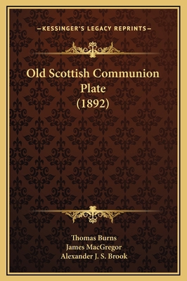 Old Scottish Communion Plate (1892) 116937655X Book Cover
