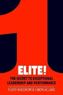 Elite!: The Secret to Exceptional Leadership an... 1908739452 Book Cover