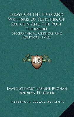 Essays on the Lives and Writings of Fletcher of... 1164350153 Book Cover