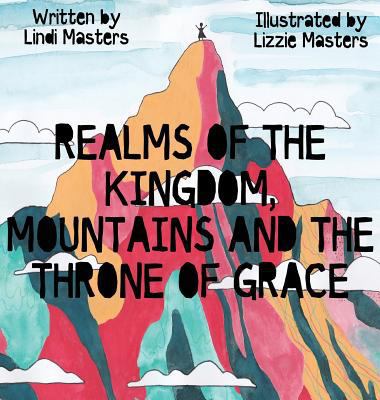 Realms of the Kingdom, mountains and the throne... 099469749X Book Cover