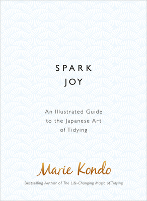 Spark Joy: An Illustrated Guide to the Japanese... 1785040480 Book Cover