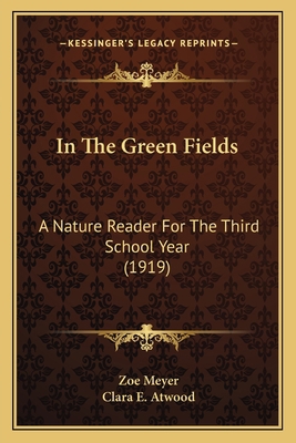 In The Green Fields: A Nature Reader For The Th... 1166446239 Book Cover