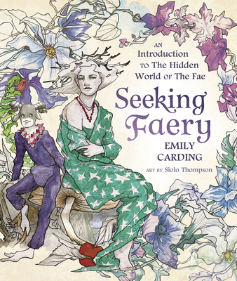 Seeking Faery: An Introduction to the Hidden Wo... 0738766062 Book Cover