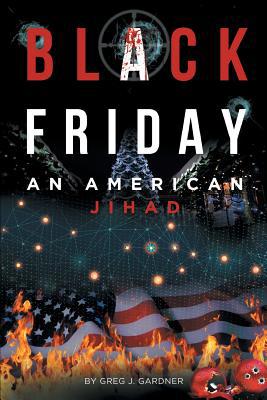 Black Friday: An American Jihad 1645444678 Book Cover