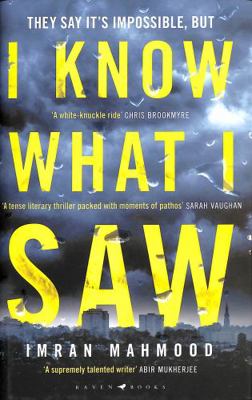 I Know What I Saw: 'A mesmerising thriller. Don... 1526627620 Book Cover