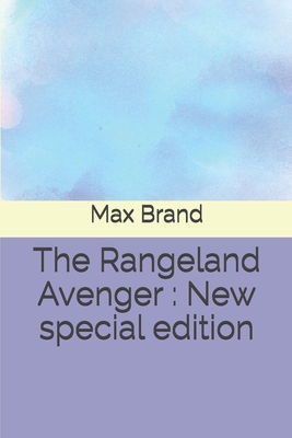 The Rangeland Avenger: New special edition B08BWCFZ8K Book Cover