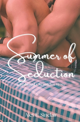 Summer of Seduction: a Redwood Chronicles Story B0DR94TCLY Book Cover