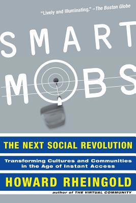 Smart Mobs: The Next Social Revolution 0738208612 Book Cover