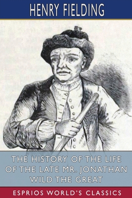 The History of the Life of the Late Mr. Jonatha... Book Cover