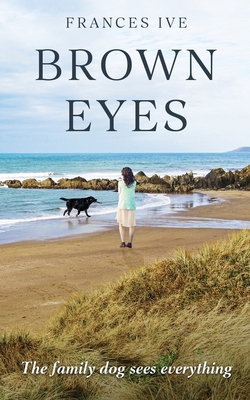 Brown Eyes: The family dog sees everything 1739976800 Book Cover