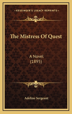 The Mistress Of Quest: A Novel (1895) 1167295897 Book Cover