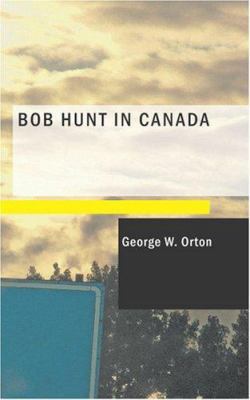 Bob Hunt in Canada 1434634086 Book Cover