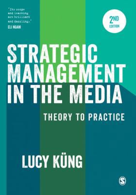 Strategic Management in the Media: Theory to Pr... 1473929490 Book Cover