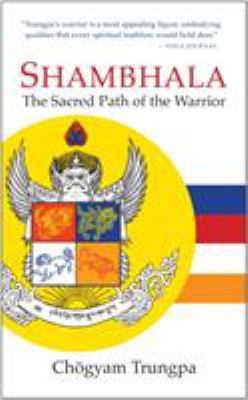Shambhala: The Sacred Path of the Warrior 1590304519 Book Cover