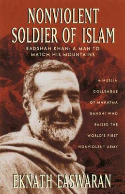 Nonviolent Soldier of Islam: Badshah Khan: A Ma... 188831401X Book Cover