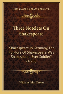 Three Notelets On Shakespeare: Shakespeare In G... 1165663724 Book Cover