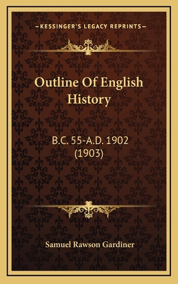 Outline Of English History: B.C. 55-A.D. 1902 (... 1165738619 Book Cover