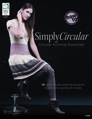 Simply Circular : Circular Knitting Essentials 1592173330 Book Cover