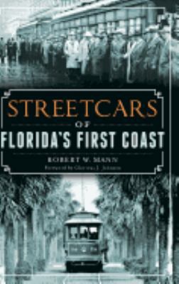 Streetcars of Florida's First Coast 154021169X Book Cover