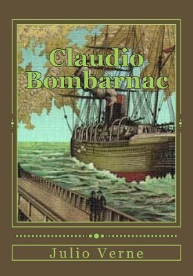 Claudio Bombarnac: Viaje Extraordinario [Spanish] 154409406X Book Cover