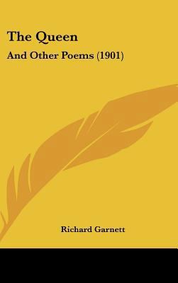 The Queen: And Other Poems (1901) 116194172X Book Cover