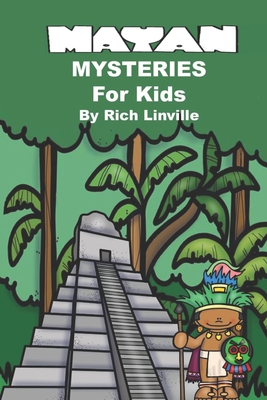 Mayan Mysteries for Kids B08DSX77B9 Book Cover